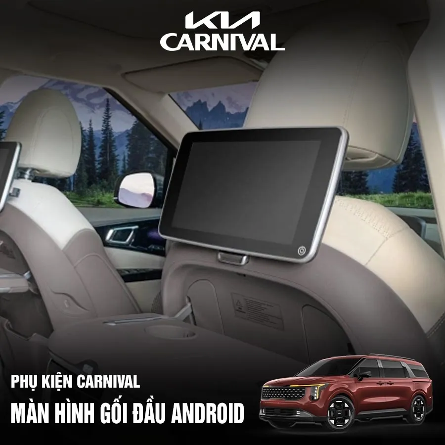 Màn hình gối đầu Android xe Kia Carnival 2024 2025: báo giá chi tiết và kinh nghiệm lựa chọn