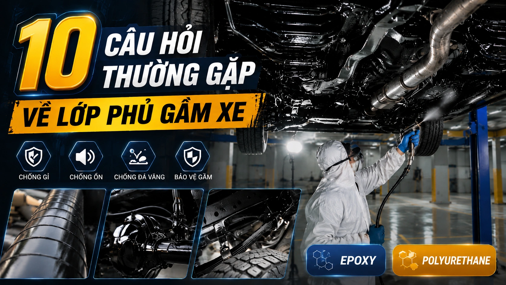 10 CÂU HỎI THƯỜNG GẶP VỀ LỚP PHỦ GẦM XE