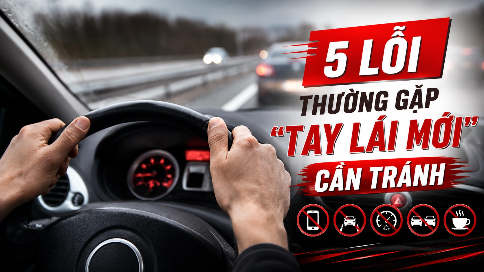 5 lỗi thường gặp mà “tay lái mới” cần tránh