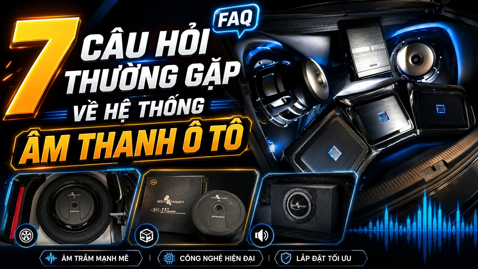 7 câu hỏi thường gặp về hệ thống âm thanh ô tô
