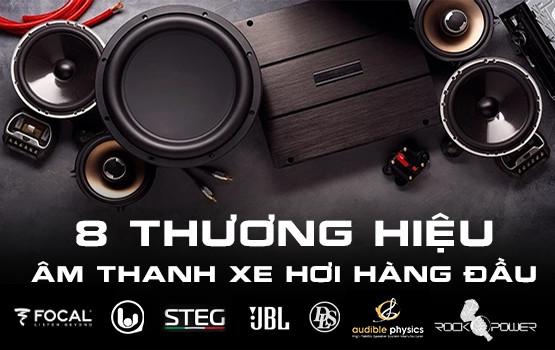 7 ĐIỀU CẦN LƯU Ý ĐỂ CÓ HỆ THỐNG ÂM THANH Ô TÔ ĐỈNH CAO