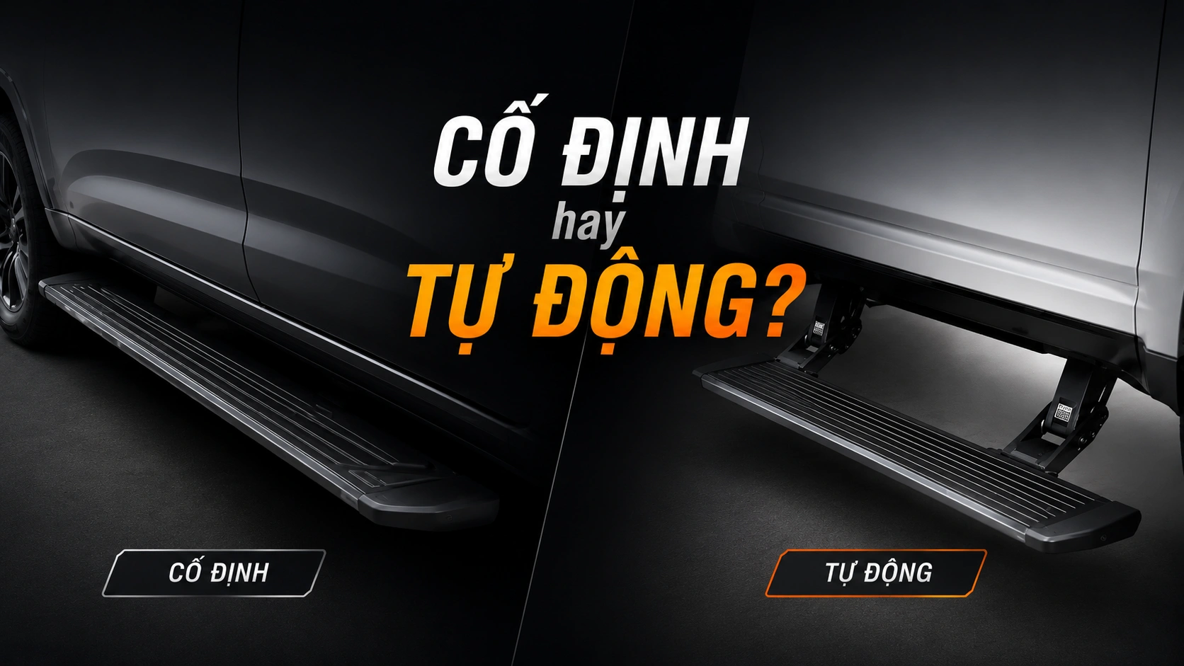 BỆ BƯỚC CỐ ĐỊNH HAY BỆ BƯỚC TỰ ĐỘNG? ĐÂU LÀ LỰA CHỌN TỐT NHẤT CHO Ô TÔ CỦA BẠN?