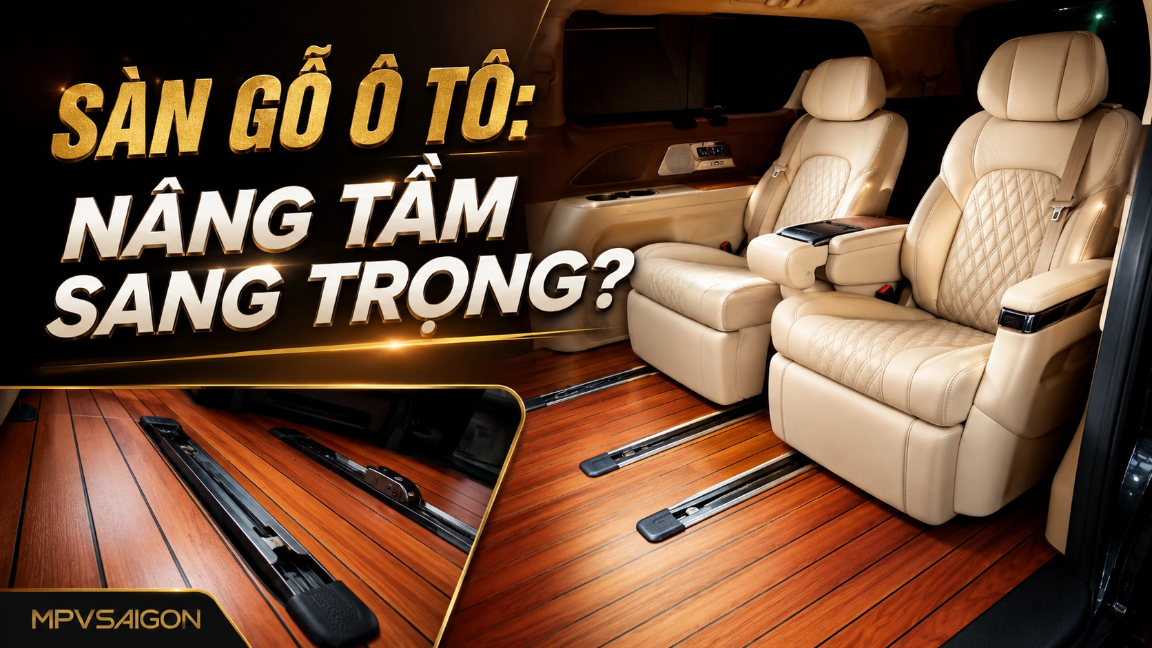 CÓ PHẢI SÀN GỖ LÀM XE TRỞ NÊN SANG TRỌNG HƠN?
