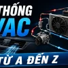 Hệ thống HVAC của ô tô: Từ A đến Z