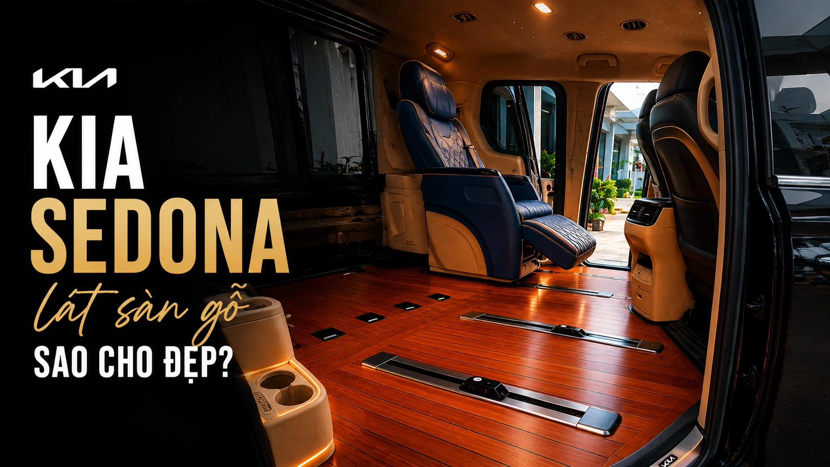 Kia Sedona lát sàn gỗ sao cho đẹp?