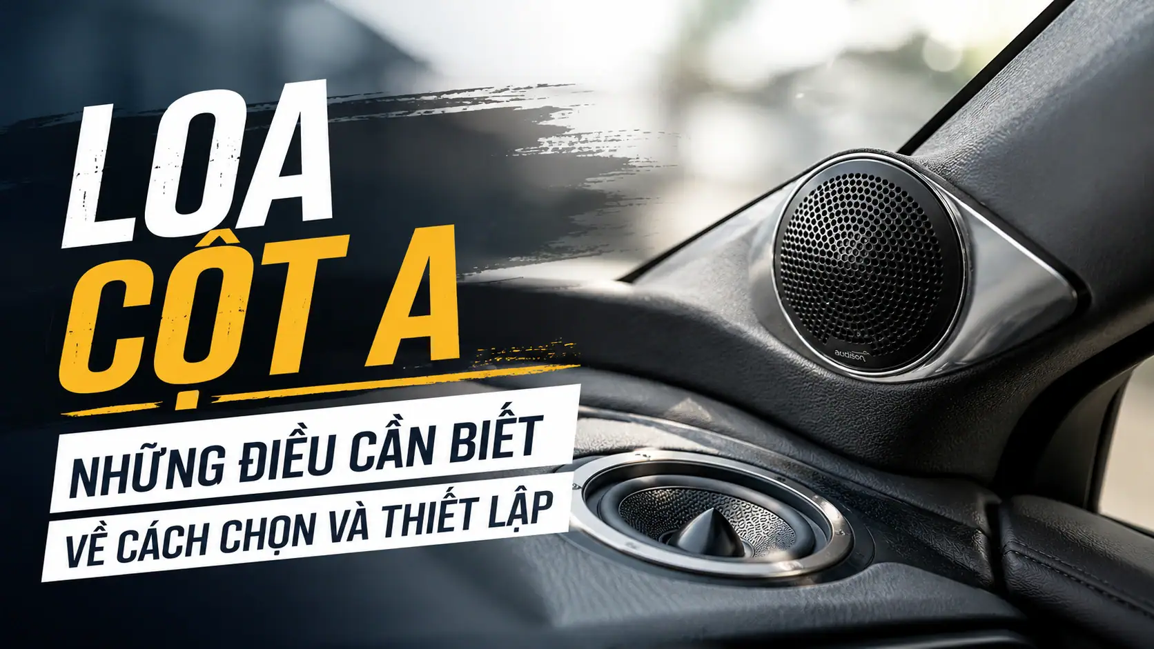 LOA CỘT A – NHỮNG ĐIỀU CẦN BIẾT VỀ CÁCH CHỌN VÀ THIẾT LẬP