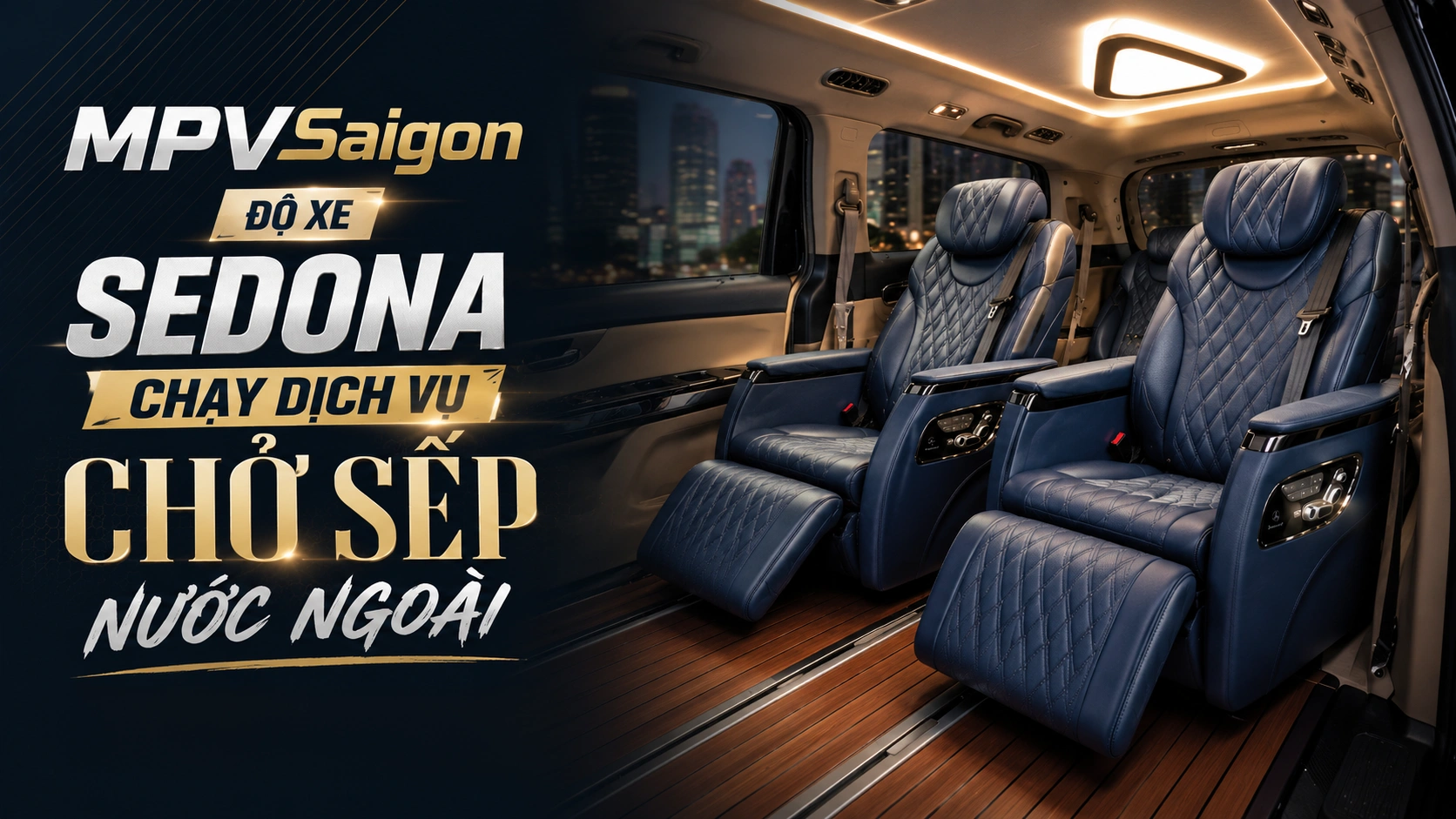 MPVSaigon ĐỘ XE SEDONA CHẠY DỊCH VỤ CHỞ SẾP NƯỚC NGOÀI