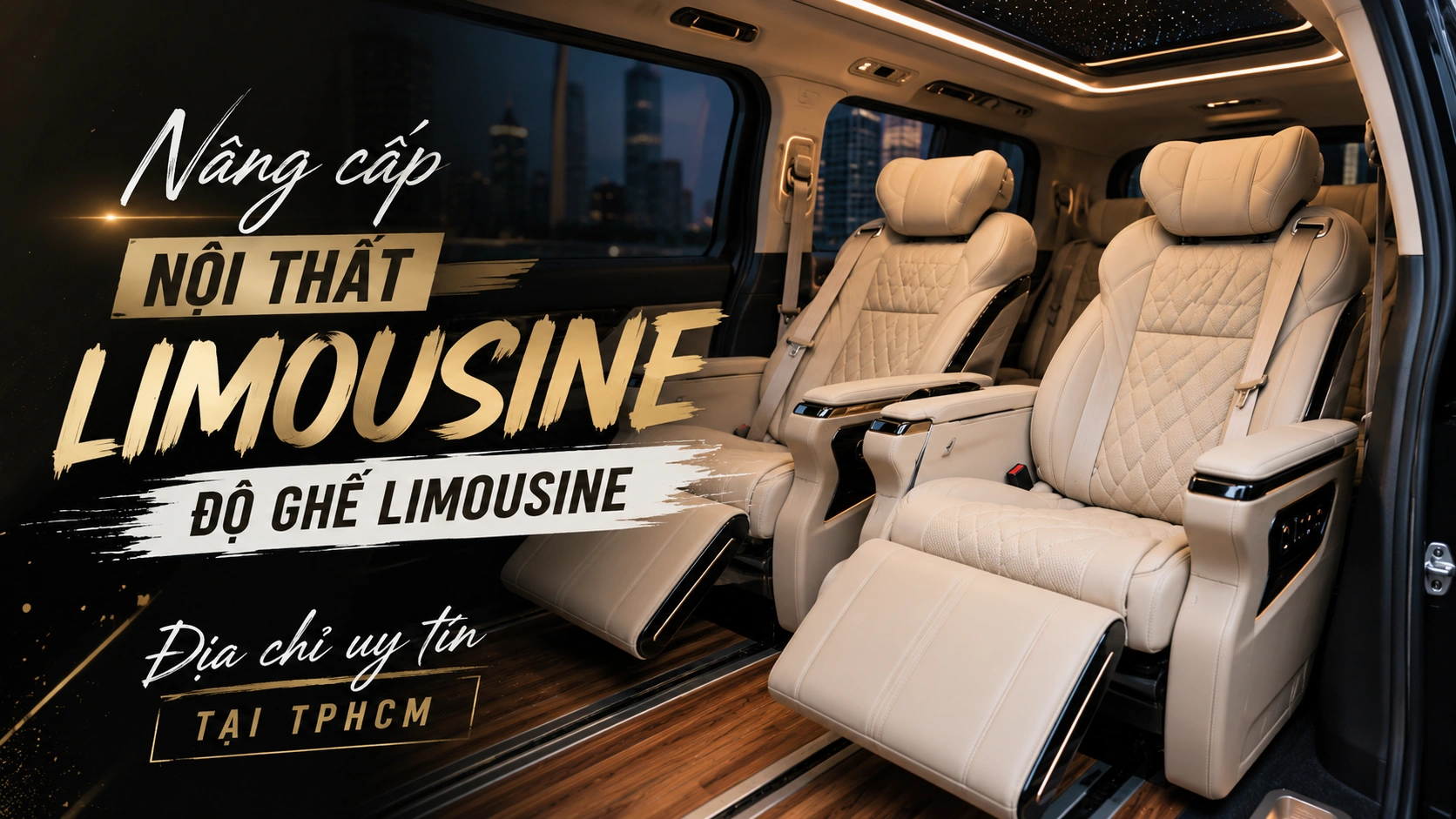 Nâng cấp Nội thất Limousine – Độ ghế Limousine Địa chỉ Uy tín Tại TPHCM