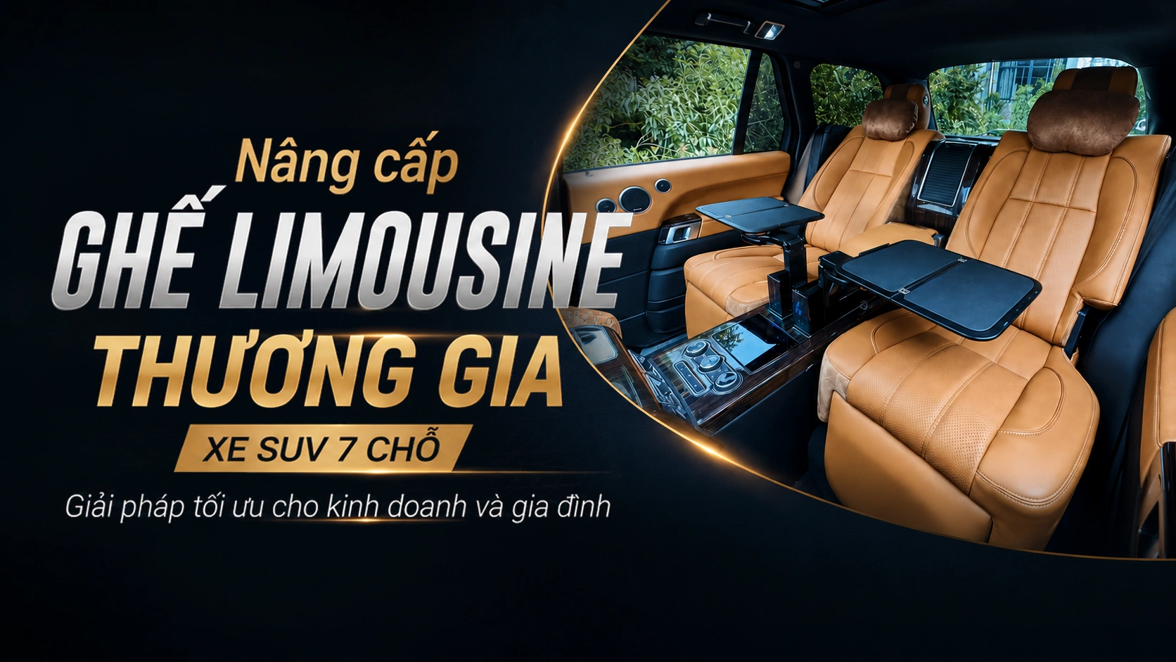 Nâng cấp ghế Limousine thương gia xe SUV 7 chỗ – Giải pháp tối ưu cho kinh doanh và gia đình