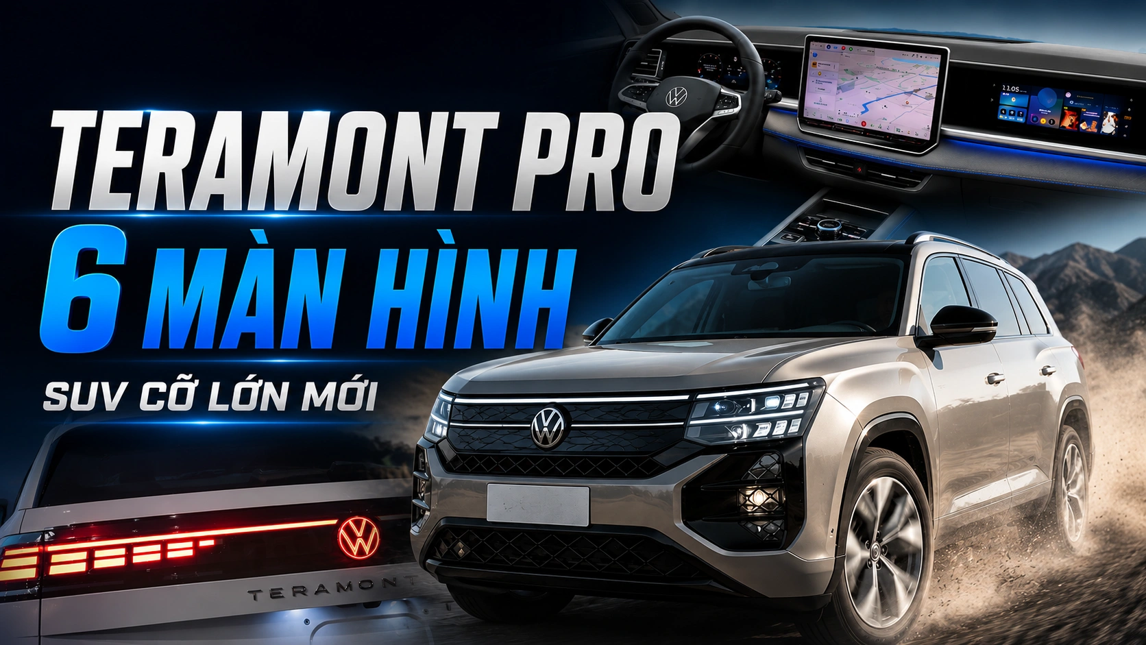 “SIÊU PHẨM 6 MÀN HÌNH” VOLKSWAGEN TERAMONT PRO – THÁCH THỨC MỚI TRONG PHÂN KHÚC SUV CỠ LỚN