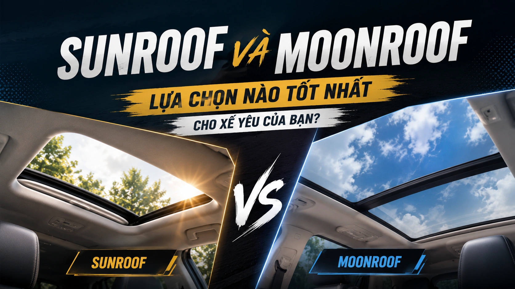 SUNROOF VÀ MOONROOF: LỰA CHỌN NÀO TỐT NHẤT CHO XẾ YÊU CỦA BẠN?