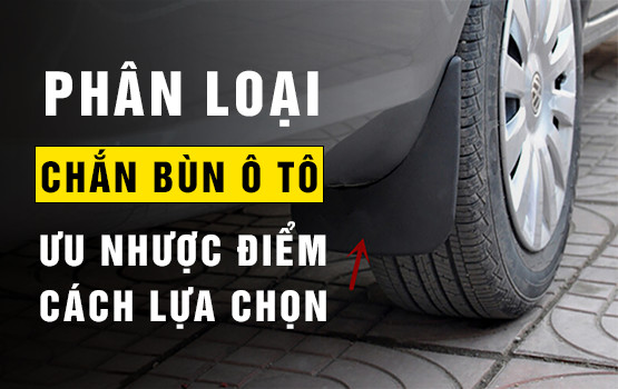 Trang bị tấm chắn bùn ô tô cao cấp - Giải pháp bảo bọc thân vỏ và gầm sườn xe chủ động