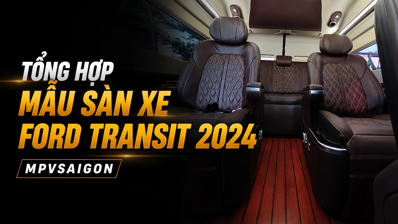 TỔNG HỢP MẪU SÀN XE FORD TRANSIT 2024 TẠI MPVSAIGON