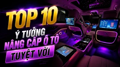 TOP 10 Ý TƯỞNG NÂNG CẤP Ô TÔ TUYỆT VỜI