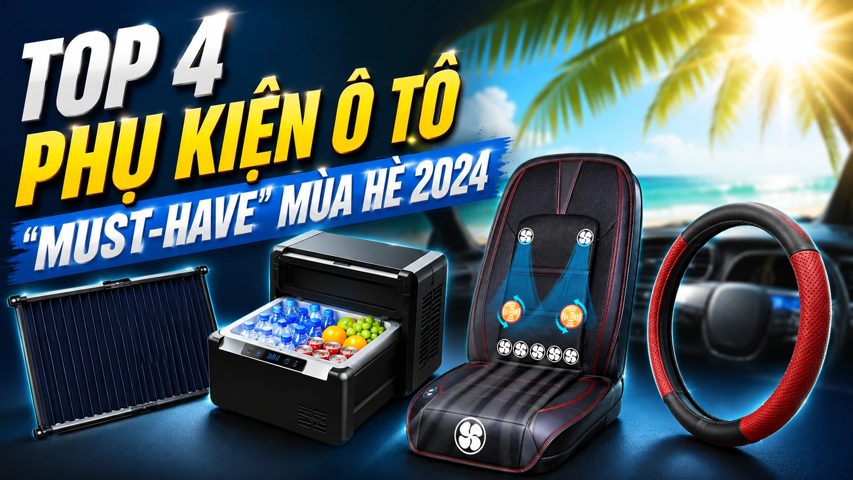 Top 4 Phụ Kiện Ô Tô ‘Must-Have’ Mùa Hè 2024