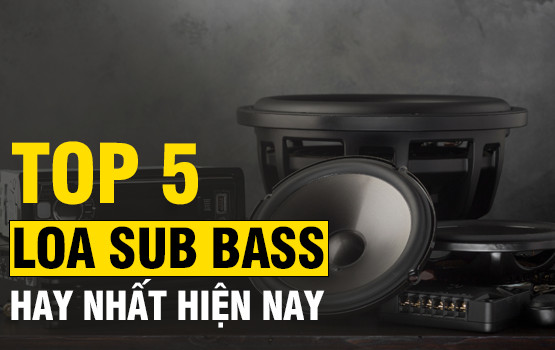 Nâng cấp hệ thống loa siêu trầm Subwoofer - Giải pháp bứt phá dải âm bass uy lực cho ô tô