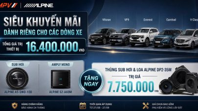 [Siêu Ưu Đãi] Nâng Cấp Âm Thanh Alpine: Tặng Bộ Quà 7.750.000đ Tại MPVSAIGON