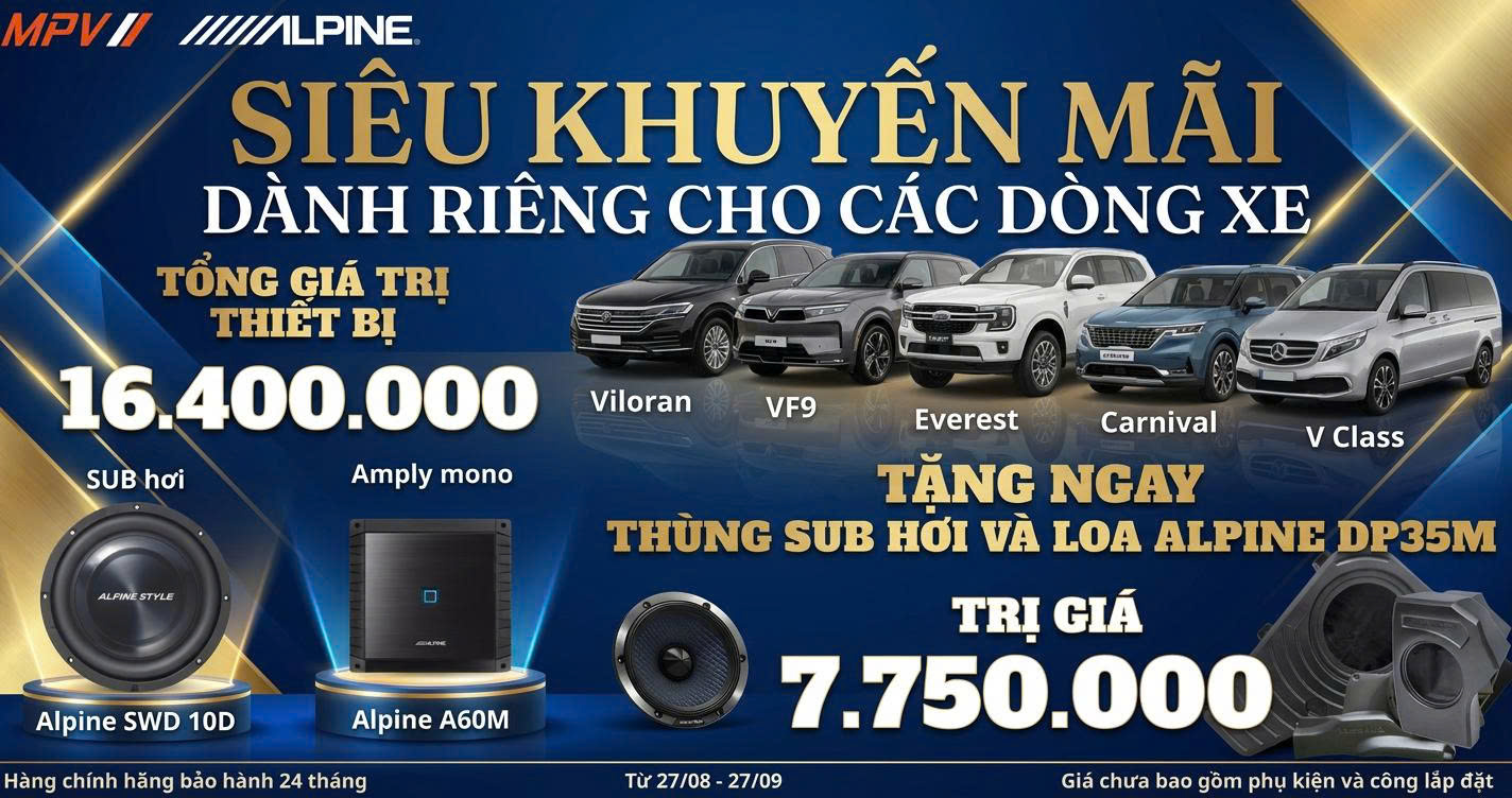 Chuong trinh khuyen mai nang cap am thanh Alpine doc quyen tai MPVSAIGON